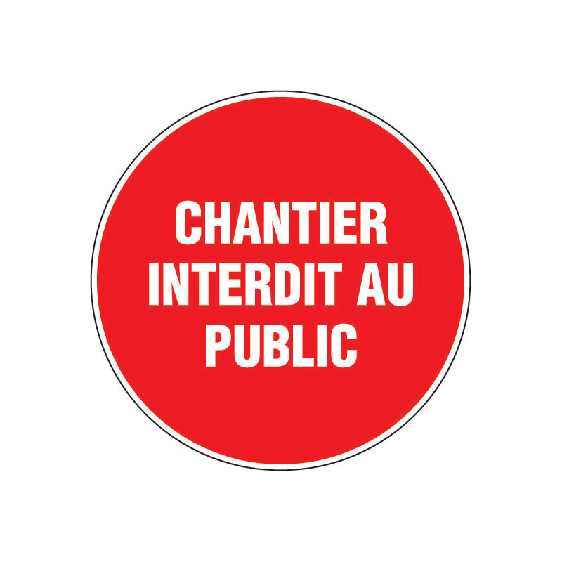 Panneau d’interdiction rond 300mm Chantier interdit au public NOVAP 4060439